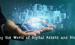 Tokenim: Navigating the World of Digital Assets and Blockcha